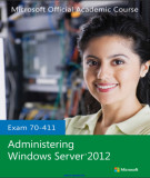 Ebook Administering Windows Server 2012 - Exam 70-411: Part 2