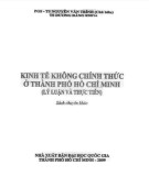 Lý luận và thực tiễn về kinh tế không chính thức ở thành phố Hồ Chí Minh: Phần 2