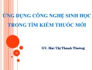 Bài giảng Dược lý 3: Ứng dụng công nghệ sinh học trong tìm kiếm thuốc mới - Mai Thị Thanh Thường