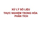 Bài giảng Xử lý số liệu thực nghiệm trong Hóa phân tích