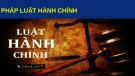 Bài giảng Pháp luật: Bài 5 - Pháp luật hành chính