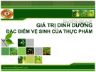 Bài giảng Giá trị dinh dưỡng, đặc điểm vệ sinh của thực phẩm