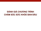 Bài giảng Đánh giá chương trình chăm sóc sức khỏe ban đầu