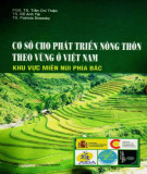 Khu vực miền núi phía Bắc - Cơ sở cho phát triển nông thôn theo vùng ở Việt Nam: Phần 1