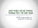 Bài giảng Tổ chức và quản lý hệ thống y tế - Chương 6: Giới thiệu về hệ thống thông tin y tế Việt Nam