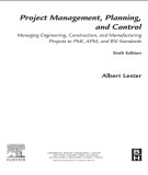 Ebook Project management, planning, and control: Managing engineering, construction, and manufacturing projects to PMI, APM, and BSI Standards (Sixth Edition) - Part 1