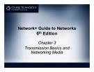 Lecture Network + Guide to Networks (6th Edition) - Chapter 3: Transmission Basics and Networking Media