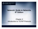 Lecture Network + Guide to Networks (6th Edition) - Chapter 4: Introduction to TCP/IP Protocols