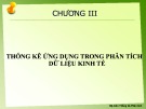 Bài giảng Thống kê ứng dụng trong kinh tế (Statistics in economics) - Chương 3: Thống kê ứng dụng trong phân tích dữ liệu kinh tế