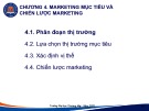 Bài giảng Marketing Du lịch - Chương 4: Marketing mục tiêu và chiến lược marketing (Năm 2022)