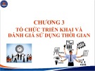 Bài giảng Quản trị thời gian - Chương 3: Tổ chức triển khai và đánh giá sử dụng thời gian