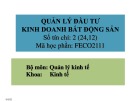 Bài giảng Quản lý đầu tư kinh doanh bất động sản - Chương 1: Tổng quan về quản lý đầu tư kinh doanh bất động sản (Năm 2022)