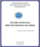 Tài liệu giảng dạy môn Thị trường tài chính: Phần 1 - Trường ĐH Trà Vinh