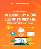 Đo lường chất lượng dịch vụ tại Việt Nam từ phía khách hàng (Sách chuyên khảo): Phần 2 - PGS.TS. Hà Nam Khánh Giao