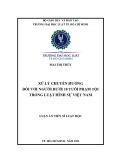 Luận án Tiến sĩ Luật học: Xử lý chuyển hướng đối với người dưới 18 tuổi phạm tội trong luật hình sự Việt Nam