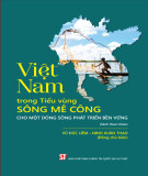 Việt Nam trong tiểu vùng sông Mê Công - Cho một dòng sông phát triển bền vững: Phần 2