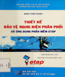 Nghiên cứu ứng dụng phần mền ETAP vào thiết kế bảo vệ mạng điện phân phối: Phần 1