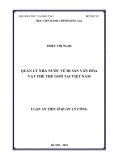 Luận án Tiến sĩ Quản lý công: Quản lý nhà nước về di sản văn hóa vật thể thế giới tại Việt Nam