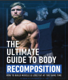 Ebook The ultimate guide to body recomposition: How to build muscle & lose fat at the same time - Part 1