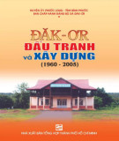 Ebook Đăk-Ơr đấu tranh và xây dựng (1960-2005): Phần 2