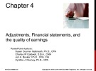 Lecture Financial accounting (8/e) - Chapter 4: Adjustments, financial statements, and the quality of earnings
