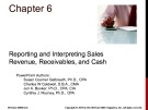 Lecture Financial accounting (8/e) - Chapter 6: Reporting and interpreting sales revenue, receivables, and cash