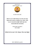 Tóm tắt Luận văn Thạc sĩ Luật học: Pháp luật về đối thoại tại nơi làm việc trong quan hệ lao động, qua thực tiễn tại các doanh nghiệp trên địa bàn Thành phố Hồ Chí Minh