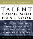 Ebook The talent management handbook: Creating organizational excellence by identifying, developing, and promoting your best people - Part 2