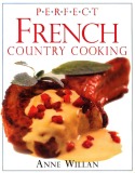 Ebook Perfect French country cooking - Anne Willan