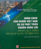 Nghiên cứu nhân cách con người Việt Nam trong quá trình hội nhập quốc tế và sự phát triển nguồn nhân lực: Phần 1