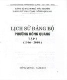 Ebook Lịch sử Đảng bộ phường Đồng Quang (1946-2010): Phần 1 (Tập 1)