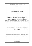 Luận văn Thạc sĩ Quản trị nhân lực: Nâng cao chất lượng đội ngũ công chức tại Ủy ban nhân dân huyện Thường Tín, thành phố Hà Nội