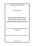 Luận văn Thạc sĩ Quản trị nhân lực: Đào tạo nguồn nhân lực tại Cơ quan Công ty mẹ - Tập đoàn Hóa chất Việt Nam