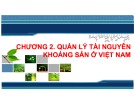 Bài giảng Quản lý tài nguyên khoáng sản và năng lượng: Chương 2 - TS. Trần Thị Ngọc Mai