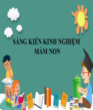 Sáng kiến kinh nghiệm Mầm non: Một số biện giáo dục kỹ năng sống cho trẻ 24 - 36 tháng