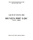 Ebook Lịch sử Đảng bộ huyện Phú Lộc (1975 - 2005): Phần 1