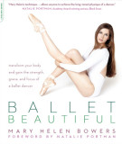 Ebook Ballet beautiful: Transform your body and gain the strength, grace, and focus of a ballet dancer