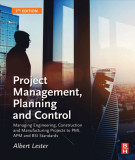 Ebook Project management, planning and control: Managing engineering, construction and manufacturing projects to PMI, APM and BSI standards - Part 1
