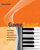 Ebook Game sound: An introduction to the history, theory, and practice of video game music and sound design - Part 2