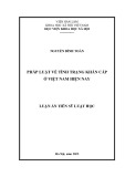 Luận án Tiến sĩ Luật học: Pháp luật về tình trạng khẩn cấp ở Việt Nam hiện nay