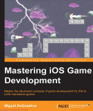 Ebook Mastering iOS game development: Master the advanced concepts of game development for iOS to build impressive games - Part 2