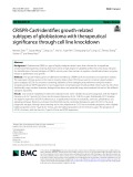 CRISPR-Cas9 identifies growth-related subtypes of glioblastoma with therapeutical significance through cell line knockdown