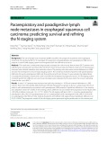 Pararespiratory and paradigestive lymph node metastases in esophageal squamous cell carcinoma: Predicting survival and refining the N staging system