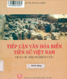 Tìm hiểu văn hóa biển tiền sử Việt Nam qua các bài nghiên cứu: Phần 1