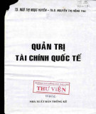 Lý thuyết quản trị tài chính quốc tế: Phần 1 - TS. Ngô Thị Ngọc Huyền, ThS. Nguyễn Thị Hồng Thu