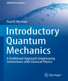 Ebook Introductory quantum mechanics: A traditional approach emphasizing connections with classical physics - Part 2