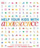 Ebook Help your kids with Adolescence: A no-nonsense guide to puberty and the teenage years