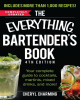 Ebook The everything bartender’s book: Your complete guide to cocktails, martinis, mixed drinks, and more! (4th edition)