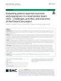 Evaluating patient reported outcomes and experiences in a novel proton beam clinic – challenges, activities, and outcomes of the ProtonCare project