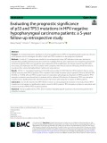 Evaluating the prognostic significance of p53 and TP53 mutations in HPV-negative hypopharyngeal carcinoma patients: A 5-year follow-up retrospective study